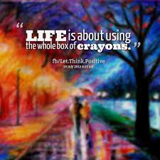 Crayon Quotes Life Quotesgram