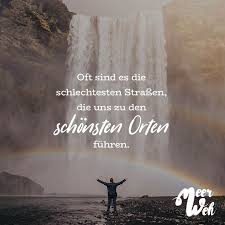 Oft Sind Es Die Schlechtesten Strassen Die Uns Zu Den Schonsten Orten Fuhren Visual Statements Schone Spruche Zitate Spruche Zitate Visual Statements
