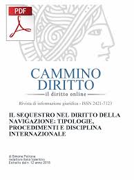 Il Sequestro Nel Diritto Della Navigazione Tipologie Procedimenti E Disciplina Internazionale