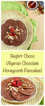Brunchweek Beghrir Choco Algerian Chocolate Honeycomb Pancakes Algerian Recipes Food Recipies Winter Desserts