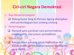 Demokrasi mengizinkan warga negara berpartisipasi—baik secara langsung atau melalui perwakilan—dalam perumusan, pengembangan. Kerajaan Demokrasi Sistem Ciri Ciri Negara Demokrasi