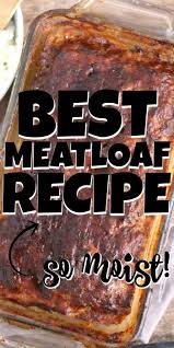 Best Meatloaf Recipe Good Meatloaf Recipe Food Favorite Recipes
