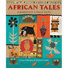 African Tales A Barefoot Collection Paperback Walmart Com In 2021 Barefoot Books Children S Literature African
