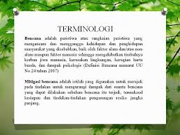 Definisi/arti kata 'mitigasi' di kamus besar bahasa indonesia (kbbi) adalah n 1 menjadikan berkurang kekasaran atau kesuburannya (tentang tanah dan sebagainya) Mitigasi Bencana Alam Oleh Sukmawati S Si M