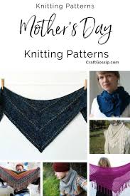 Plus, patterns include generic yarn weights to make it easy to substitute favorite fibers from your stash. Projects To Knit For Mother S Day Knitting