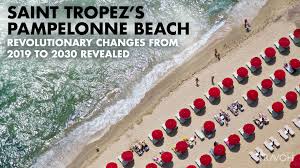 Pampelonne beach is truly exquisite. Saint Tropez S Pampelonne Beach Revolutionary Changes To 2030 Revealed Travoh