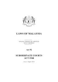 Subordinate court act malaysia pdf. Act 92 Subordinate Courts Act 1948 Laws Of Malaysia Online Version Of Updated Text Reprint Act 92 Subordinate Courts Act 1948 As At August 2019 Subordinate Studocu