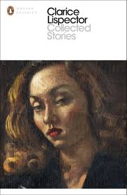 Complete Stories, by Clarice Lispector, Translated by Katrina Dodson