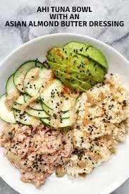 Ahi Tuna Bowl With An Asian Almond Butter Dressing Recipe Can Tuna Recipes Healthy Healthy Tuna Recipes Healthy Snacks Recipes