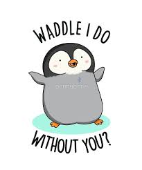 Waddle I Do Animal Pun Sticker By Punnybone Cute Puns Cute Jokes Cute Doodles