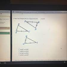 Parts that were not used in sss, sas, asa, aas and hl, are also congruent. Help Name Two Triangles That Are Congruent By Asa Brainly Com