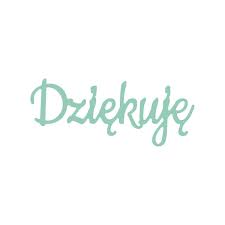 Contextual translation of dziękuję ci into english. Wykrojnik Dziekuje Sklep Internetowy Dpcraft