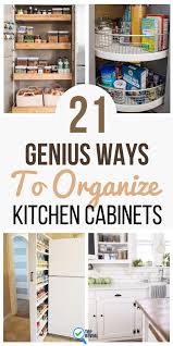 21 Genius Ways To Organize Kitchen Cabinets In 2020 Kitchen Cabinet Organization Kitchen Organization Kitchen Cabinets