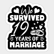 This one is good gift for your husband anytime, this will match on his blazer. Survived 19 Years Marriage Wedding Anniversary 19th Wedding Anniversary Gifts Sticker Teepublic
