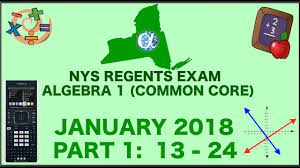 Learn vocabulary, terms and more with flashcards, games and other study tools. Nys Algebra 1 Common Core January 2018 Regents Exam Part 1 S 13 24 Answers Youtube