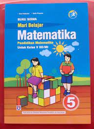 Mari belajar matematika sd mi kelas 4. Kunci Jawaban Mari Belajar Matematika Kelas 5 Kurikulum 2013 Kumpulan Soal