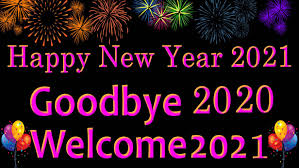 Wishing you a happy new year. Goodbye 2020 Happy New Year 2021 Greetings And Wishes Card Wallpapers13 Com