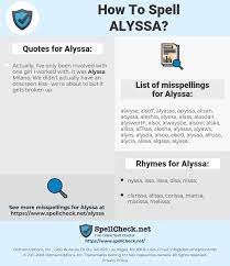 Lee can be spelled leigh or li and probably other ways as well. How To Spell Alyssa And How To Misspell It Too Spellcheck Net