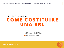 In bulgaria (s.r.l.s., eood, ood) per aprire una società s.r.l. Costituire Una Srl Come Fare La Scelta Giusta Fiscomania