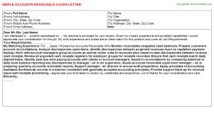 This is the perfect way to express how your specific skills are relevant to the open position. Accounts Receivable Cover Letters