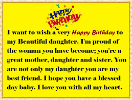 Watching you grow up is one of the most adorable things in our lives. Mother To Daughter Birthday Wishes Happy Birthday Wishes