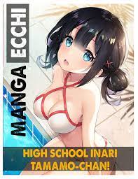 Full Ecchi Manga High School Inari Tamamo-Chan! Full Collection: Ecchi  Schoolife High School Inari Tamamo-Chan! Full series Volume 1 by Henry  Bickley | Goodreads