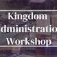 Kingdom Administration Workshop | RVA | December 2... event in Richmond, VA