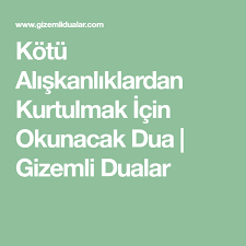Kotu Aliskanliklardan Kurtulmak Icin Okunacak Dua Dualar Saglik
