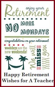 When people retire it's a significant event in their life, and finding something meaningful or funny to write in their retirement card can be challenging. Sample Retirement Well Wishes
