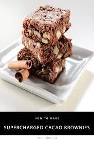 Supercharged Cacao Brownies Recipe 5 Best Cacao Health Benefits Collations Fetes De Vacances Brownies Cacao