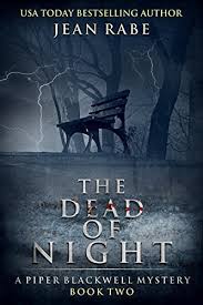 The dead of night continues this gripping story about teenagers facing warfare amid the intensity of first love. The Dead Of Night A Piper Blackwell Mystery Kindle Edition By Rabe Jean Mystery Thriller Suspense Kindle Ebooks Amazon Com