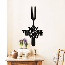 Maybe you would like to learn more about one of these? Metal Wall Art Kitchen Wall Signs May The Fork Be With You Etsy
