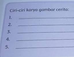 Karya gambar ini umumnya menggunakan bahasa percakapan atau bahasa yang biasa dipakai untuk obrolan untuk bisa lebih mengena ke pembaca. Kamu Telah Melihat Contoh Karya Gambar Cerita Apa Ciri Ciri Karya Gambar Cerita Tuliskan Dalam Brainly Co Id