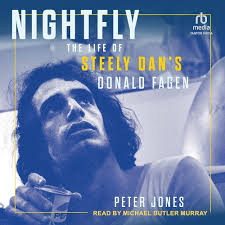 Nightfly: The Life of Steely Dan's Donald Fagen: Peter Jones:  9798212309585: Amazon.com: Books