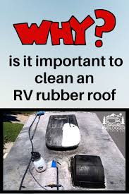 Oak leaves, pine sap, mold or mildew, the use of a kitchen cleanser with bleach, such as tilextm or soft scrubtm can help. 9 Easy Tips For Cleaning Your Rv Rubber Roof Rv Maintenance Rv Roof Rv