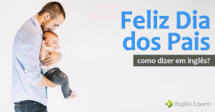 Feliz dia dos pais, meu amor! Como Dizer Feliz Dia Dos Pais Em Ingles English Experts