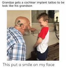 So you really need this funny shirt to proudly show off your one true religion. Grandpa Gets A Cochlear Implant Tattoo To Be Look Like His Grandson This Put A Smile On My Face Grandpa Meme On Me Me