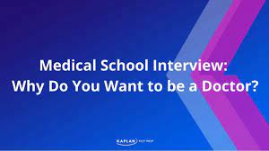 I feel that my personal. Medical School Interview Why Do You Want To Be A Doctor Kaplan Mcat Prep Youtube