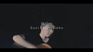 Download Iklim Suci Dalam Debu Cover By Chika Lutfi Mp3 Savethealbum Waktu yang salah (cover by chika luthfi ).