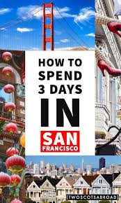 San Francisco Itinerary 3 Days In San Francisco In 2020 San Francisco Itinerary Weekend In San Francisco San Francisco Travel