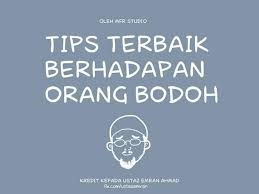In the malaysian national language of bahasa melayu, the word jadong was constructed out of three malay words for evil (jahat), stupid (bodoh) and arrogant (sombong) to be used on the worst kinds of. Orang Bodoh Orang Jahil Yang Sombong Pakar Diari Hati Facebook