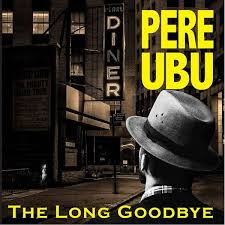 Monday of each month to address the regular business of the school . Pere Ubu The Long Goodbye Kritik Stream Musikexpress