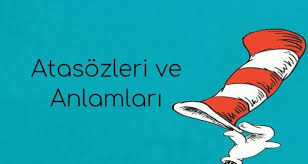 Atasozleri Ve Anlamlari