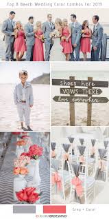 Top 9 Beach Wedding Color Combos Ideas For 2019 No 4 Grey And Coral Colsbm Bridesmaids Beach Wedding Colors Beach Wedding Coral Beach Wedding Colors Schemes
