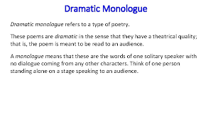 Dramatic monologue is a type of poetry written in the form of a speech of an individual character. Havisham Dramatic Monologue Dramatic Monologue Refers To A