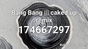 Use the id to listen to the song in roblox games. Bang Bang Caked Up Remix Roblox Id Roblox Music Code Youtube