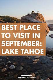 Best Place To Visit In September Lake Tahoe Wonder Forest Cool Places To Visit Lake Tahoe Great Places To Travel