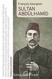 Halifelik unvanını onun kadar vurgulayan başka bir padişah. Sultan Abdulhamid Francois Georgeon Kitapyurdu Com