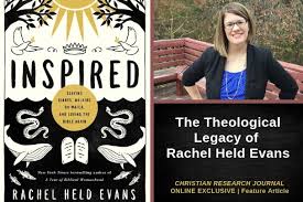 The Theological Legacy Of Rachel Held Evans Christian Research Institute
