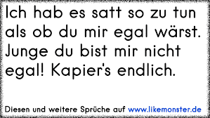 Egal wie unordentlich du bist, lionel ist messi. Gluckwunsch Du Bist Mir Egal Tolle Spruche Und Zitate Auf Www Likemonster De